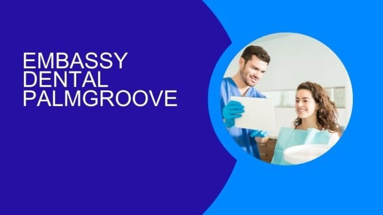 Embassy Dental Palmgroove