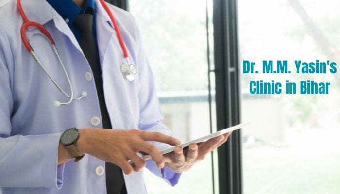 Dr. M.M. Yasin's Clinic in Bihar
