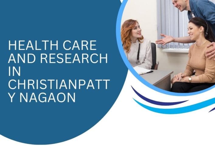Health Care and Research in Christianpatty Nagaon