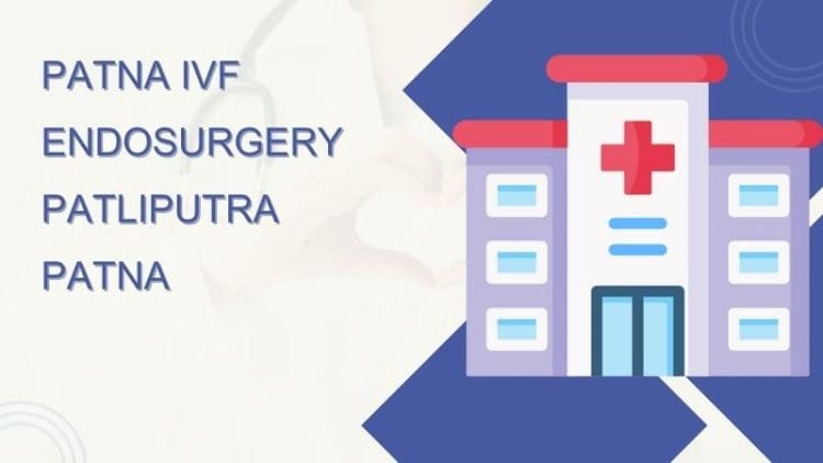 Patna Ivf Endosurgery Patliputra Patna