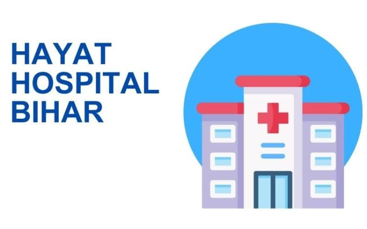 Hayat Hospital Bihar