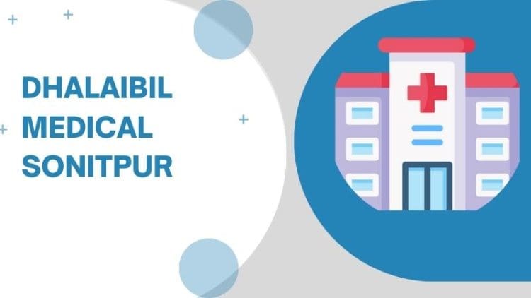 Dhalaibil Medical Sonitpur