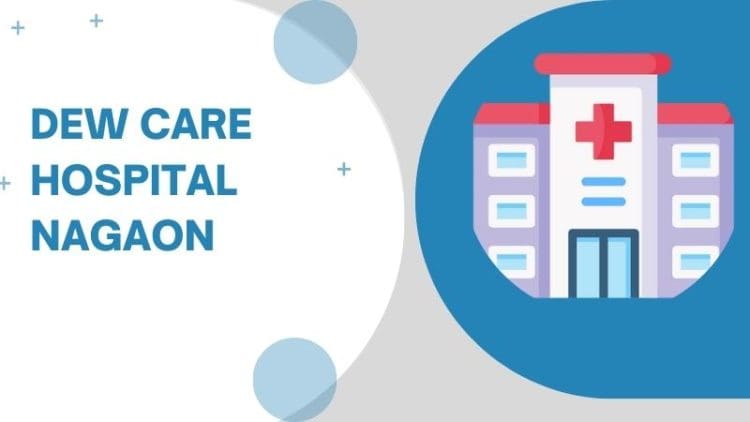 Dew Care Hospital Nagaon
