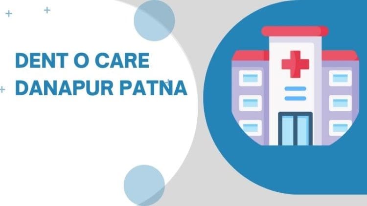 Dent O Care Danapur Patna