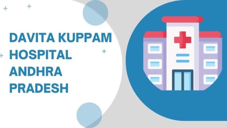 Davita Kuppam Hospital Andhra Pradesh