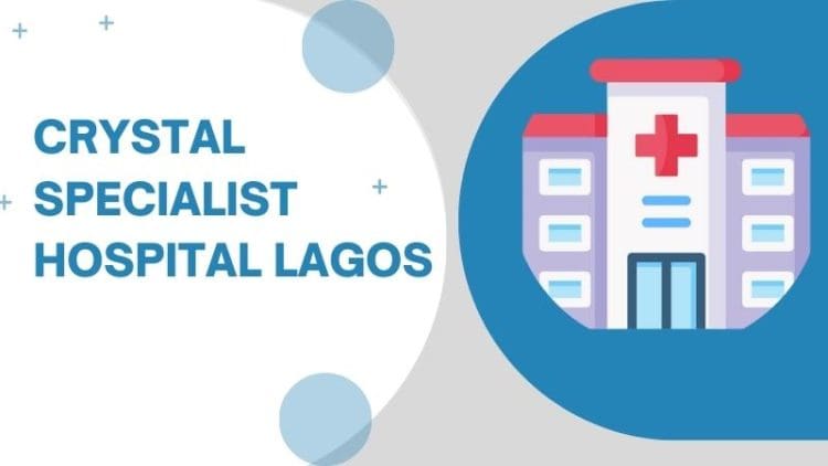 Crystal Specialist Hospital Lagos
