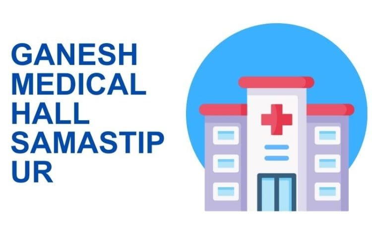 Ganesh Medical Hall Samastipur