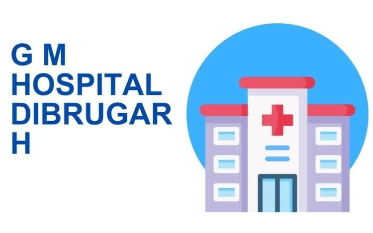 G M Hospital Dibrugarh