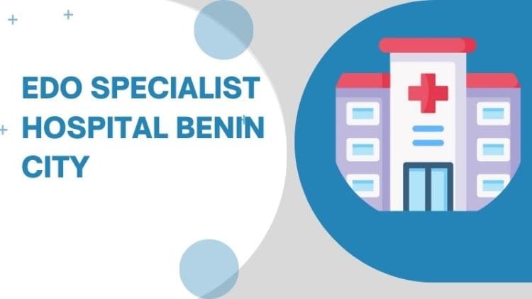 Edo Specialist Hospital Benin City