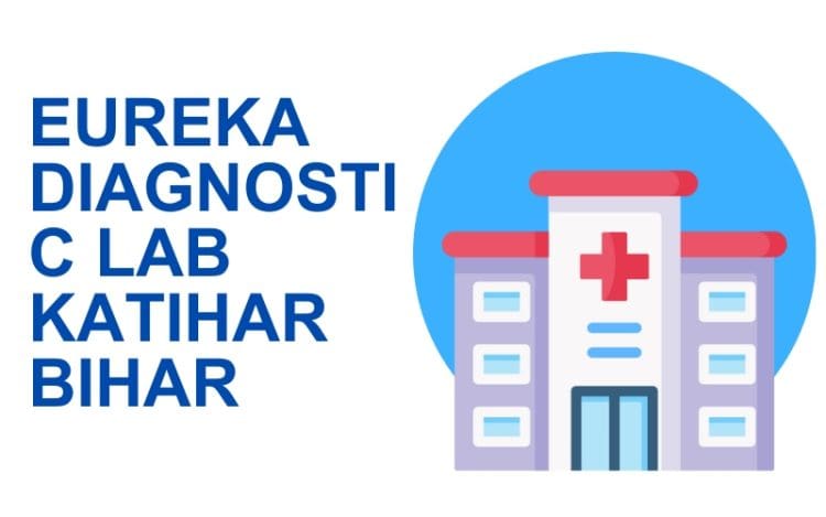 Eureka Diagnostic Lab Katihar Bihar
