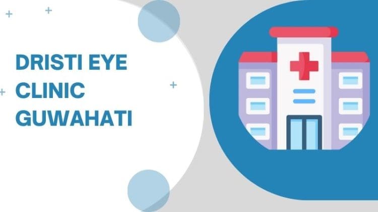 Dristi Eye Clinic Guwahati