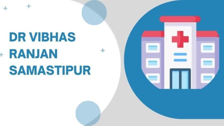 Dr Vibhas Ranjan Samastipur