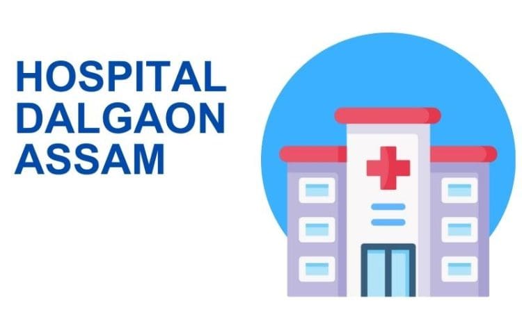 Hospital Dalgaon Assam