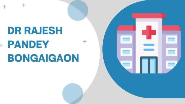 Dr Rajesh Pandey Bongaigaon