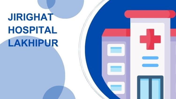 Jirighat Hospital Lakhipur