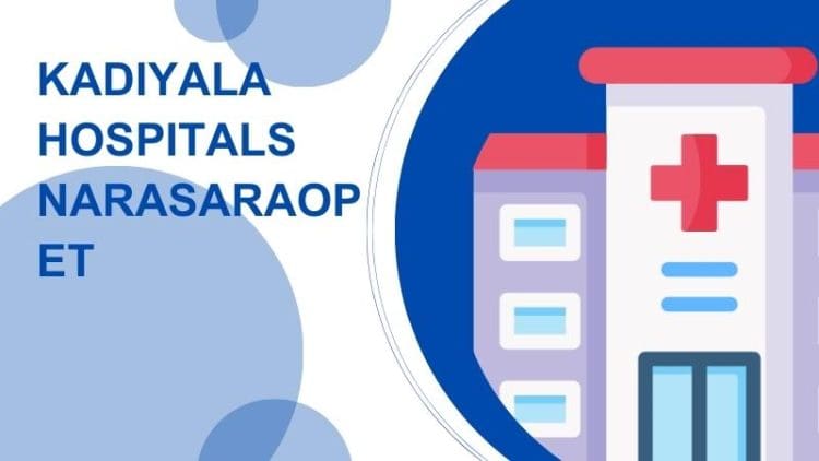 Kadiyala Hospitals Narasaraopet