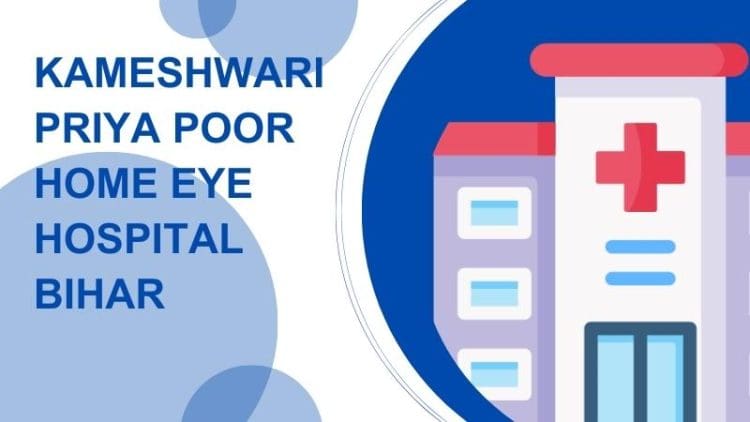 Kameshwari Priya Poor Home Eye Hospital Bihar