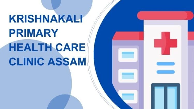 Krishnakali Primary Health Care Clinic Assam