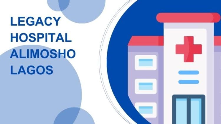 Legacy Hospital Alimosho Lagos