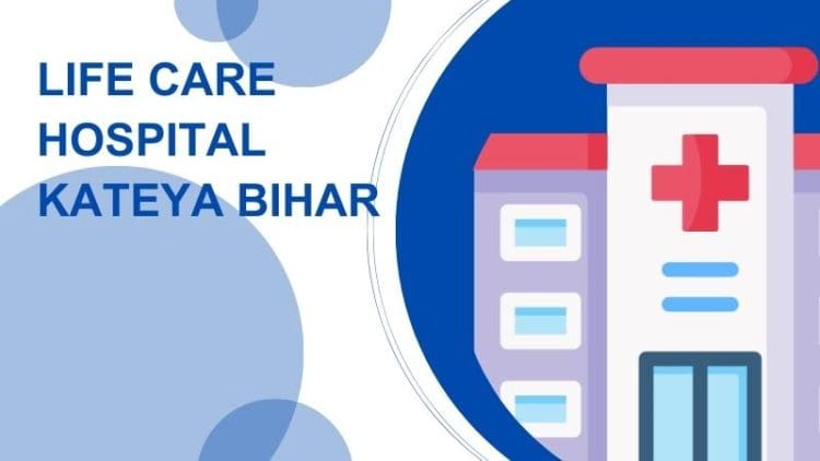Life Care Hospital Kateya Bihar