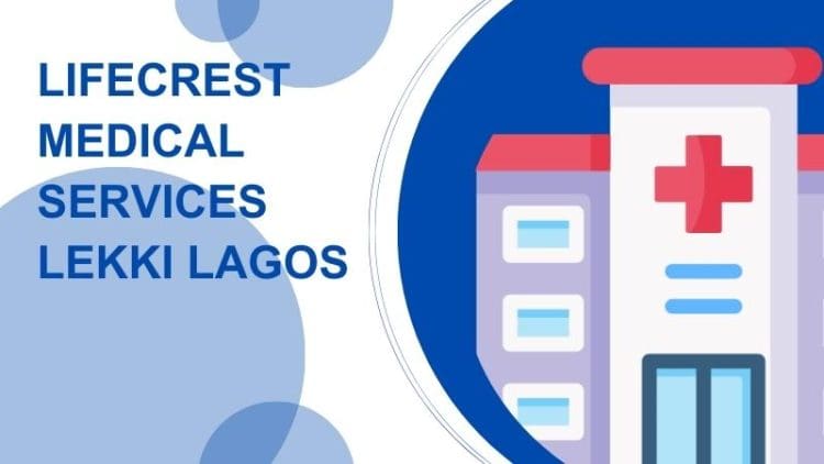 Lifecrest Medical Services Lekki Lagos