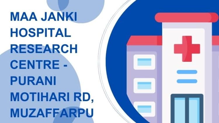 Maa Janki Hospital Research Centre - Purani Motihari Rd, Muzaffarpur, Bihar