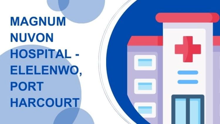 Magnum Nuvon Hospital - Elelenwo, Port Harcourt