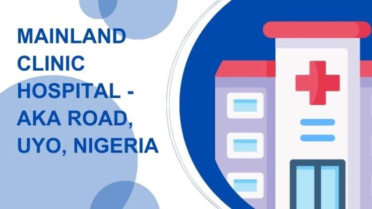 Mainland Clinic Hospital - Aka Road, Uyo, Nigeria