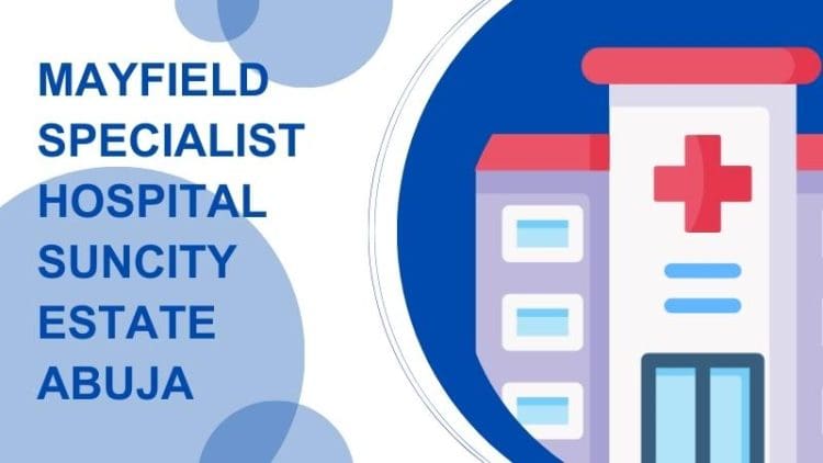 Mayfield Specialist Hospital Suncity Estate Abuja