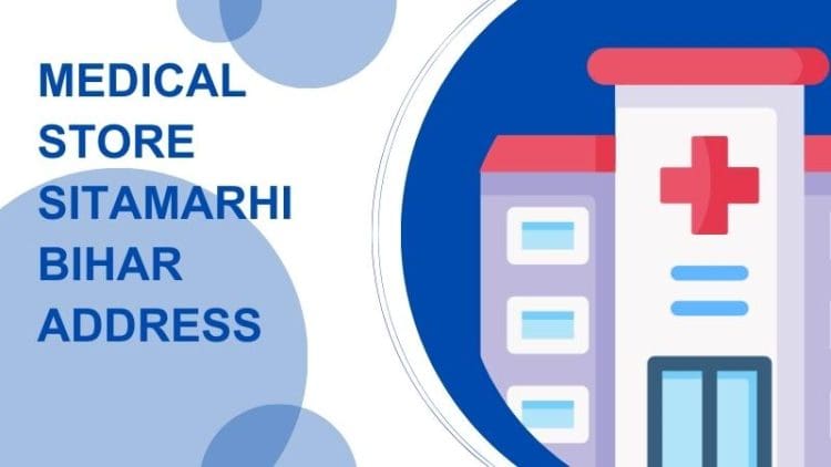 Medical Store Sitamarhi Bihar Address